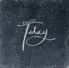 L0031 Enjoy Today